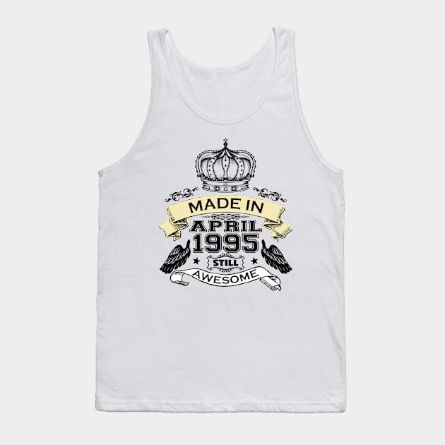 Made in April 1995 Bday Tank Top by StarWheel